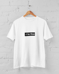 I'm fine tričko - unisex