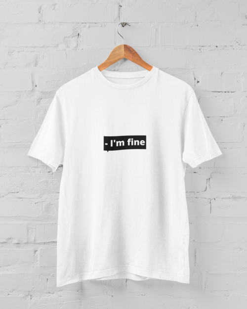 I'm fine tričko - unisex